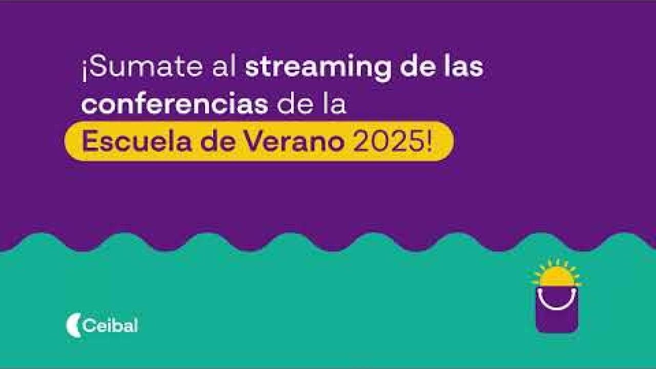 Sumate al streaming | Escuela de Verano 2025 Ceibal