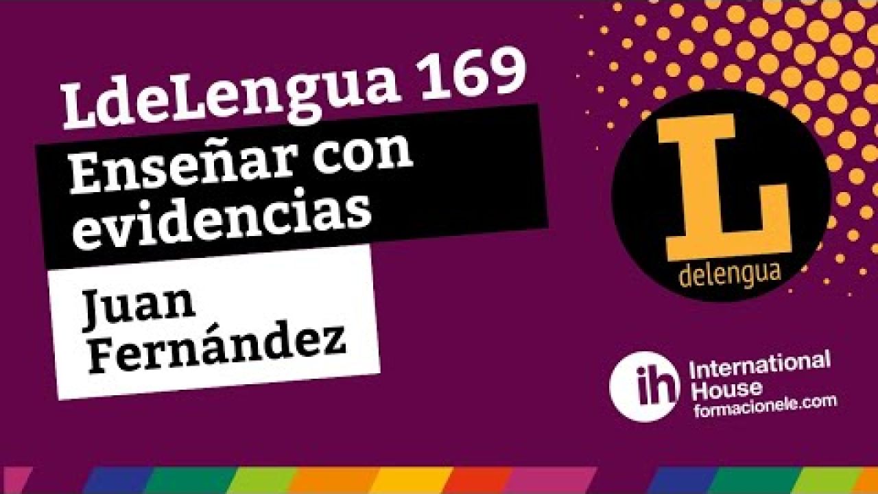 LdeLengua169 - Enseñar con evidencias con Juan Fernández