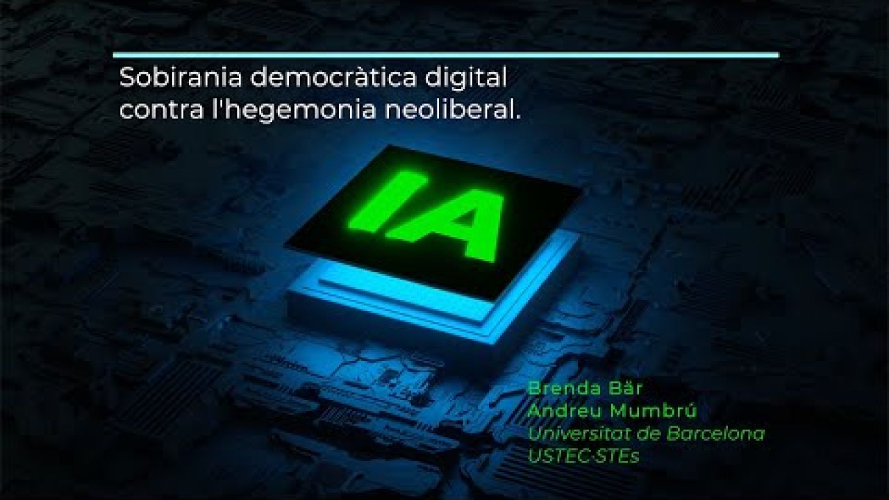 Ponència 8. Sobirania democràtica digital contra l'hegemonia neoliberal.